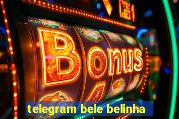 telegram bele belinha